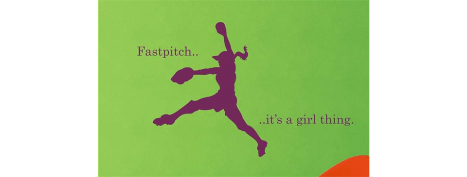 Fastpitch  it's a girl thing!