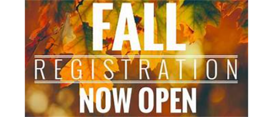 Fall Registration is OPEN (April 1 - June 1)
