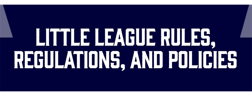 Little League Rules, Regulations, and Policies