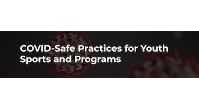 COVID-Safe Practices for Youth Sports and Programs