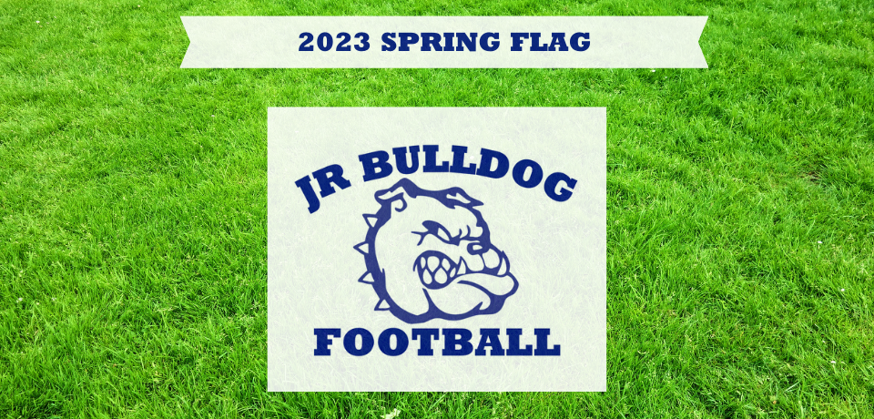 Bulldog Football and Cheer Association > Jr Bulldog Flag Registration Info