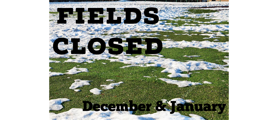 Fields Closed for Winter