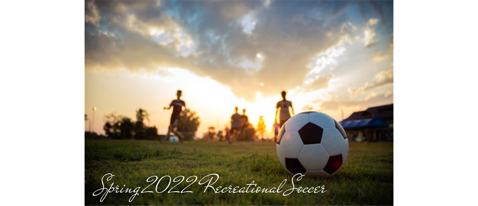 Spring 2022 Recreational Soccer